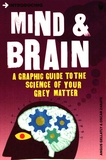 Introducing mind & brain : [a graphic guide to the science of your grey matter]/