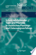 "Schutz wildlebender Tiere und Pflanzen in staatlichen Planungs- und Zulassungsverfahren [E-Book] /
