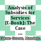 Analysis of Subsidies for Services [E-Book]: The Case of Export Subsidies /