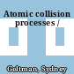 Atomic collision processes /