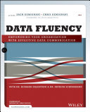 Data fluency : empowering your organization with effective data communication [E-Book] /