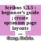 Scribus 1.3.5 : beginner's guide ; create optimum page layouts for your documentsusing productive tools of scribus [E-Book] /