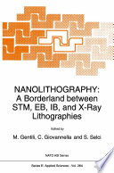 NANOLITHOGRAPHY: A Borderland between STM, EB, IB, and X-Ray Lithographies [E-Book] /