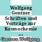 Wolfgang Gentner Schriften und Vorträge zur Kosmochemie bis 1976 /