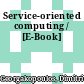 Service-oriented computing / [E-Book]