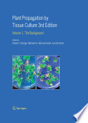 Plant Propagation by Tissue Culture [E-Book] : Volume 1. The Background /