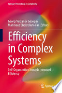 Efficiency in Complex Systems [E-Book] : Self-Organization Towards Increased Efficiency /