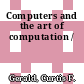 Computers and the art of computation /