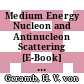 Medium Energy Nucleon and Antinucleon Scattering [E-Book] : Proceedings of the International Symposium Held at Bad Honnef, June 18–21, 1985 /