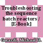 Troubleshooting the sequence batch reactors / [E-Book]