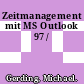 Zeitmanagement mit MS Outlook 97 /