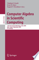 Computer Algebra in Scientific Computing [E-Book] : 11th International Workshop, CASC 2009, Kobe, Japan, September 13-17, 2009. Proceedings /