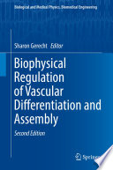 Biophysical Regulation of Vascular Differentiation and Assembly [E-Book] /