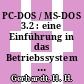 PC-DOS / MS-DOS 3.2 : eine Einführung in das Betriebssystem der IBM PCs und Kompatiblen : mit ausführlichen Befehlsbeschreibungen, alphabetischem Nachschlageteil und Beispielen zur Batch Programmierung.