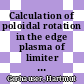 Calculation of poloidal rotation in the edge plasma of limiter tokamaks [E-Book] /