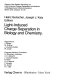 Light induced charge separation in biology and chemistry : light induced charge separation at interfaces in biological and chemical systems : Berlin, 16.10.1978-20.10.1978 /