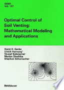 Optimal control of soil venting : mathematical modeling and applications /