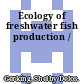 Ecology of freshwater fish production /