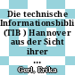 Die technische Informationsbibliothek (TIB ) Hannover aus der Sicht ihrer Nutzer : eine Untersuchung der Direktnutzung.