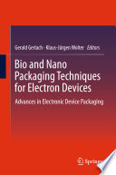 Bio and Nano Packaging Techniques for Electron Devices [E-Book] : Advances in Electronic Device Packaging /