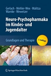 Neuro-Psychopharmaka im Kindes- und Jugendalter : Grundlagen und Therapie /