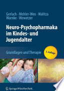 Neuro-Psychopharmaka im Kindes- und Jugendalter [E-Book] : Grundlagen und Therapie /