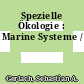 Spezielle Ökologie : Marine Systeme /