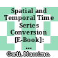Spatial and Temporal Time Series Conversion [E-Book]: A Consistent Estimator of the Error Variance-Covariance Matrix /