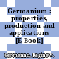 Germanium : properties, production and applications [E-Book] /