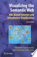 Visualizing the Semantic Web [E-Book] : XML-Based Internet and Information Visualization /