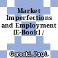 Market Imperfections and Employment [E-Book] /
