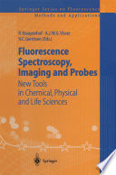 Fluorescence Spectroscopy, Imaging and Probes [E-Book] : New Tools in Chemical, Physical and Life Sciences /