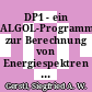 DP1 - ein ALGOL-Programm zur Berechnung von Energiespektren gestreuter Gammastrahlen in einer ebenen Abschirm-Schicht /