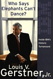 Who says elephants can't dance? : how I turned around IBM /