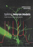 Spiking neuron models : single neurons, populations, plasticity /