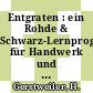 Entgraten : ein Rohde & Schwarz-Lernprogramm für Handwerk und Industrie /