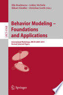 Behavior Modeling -- Foundations and Applications [E-Book] : International Workshops, BM-FA 2009-2014, Revised Selected Papers /