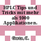 HPLC Tips und Tricks mit mehr als 1000 Applikationen.
