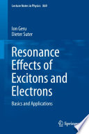 Resonance Effects of Excitons and Electrons [E-Book] : Basics and Applications /