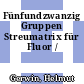 Fünfundzwanzig Gruppen Streumatrix für Fluor /