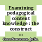 Examining pedagogical content knowledge : the construct and its implications for science education [E-Book] /
