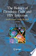 The Biology of Dendritic Cells and HIV Infection [E-Book] /