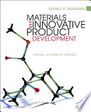 Materials and innovative product development [E-Book] : using common sense /