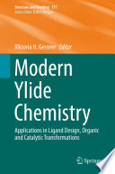 Modern Ylide Chemistry [E-Book] : Applications in Ligand Design, Organic and Catalytic Transformations /