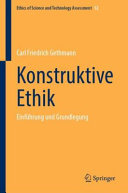 Konstruktive Ethik : Einführung und Grundlegung /