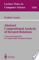 Abstract Compositional Analysis of Iterated Relations [E-Book] : A Structural Approach to Complex State Transition Systems /