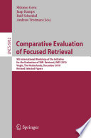 Comparative Evaluation of Focused Retrieval [E-Book] : 9th International Workshop of the Inititative for the Evaluation of XML Retrieval, INEX 2010, Vugh, The Netherlands, December 13-15, 2010, Revised Selected Papers /