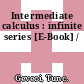 Intermediate calculus : infinite series [E-Book] /