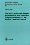The microstructural border between the motor and the cognitive domain in the human cerebral cortex /