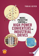 Model predictive control of high power converters and industrial drives [E-Book] /
